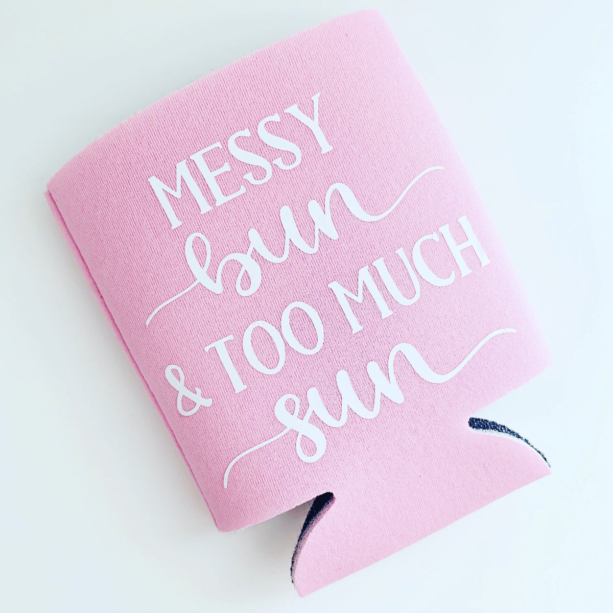 Messy Bun Too Much Sun Koozie: Insulated Can Cooler