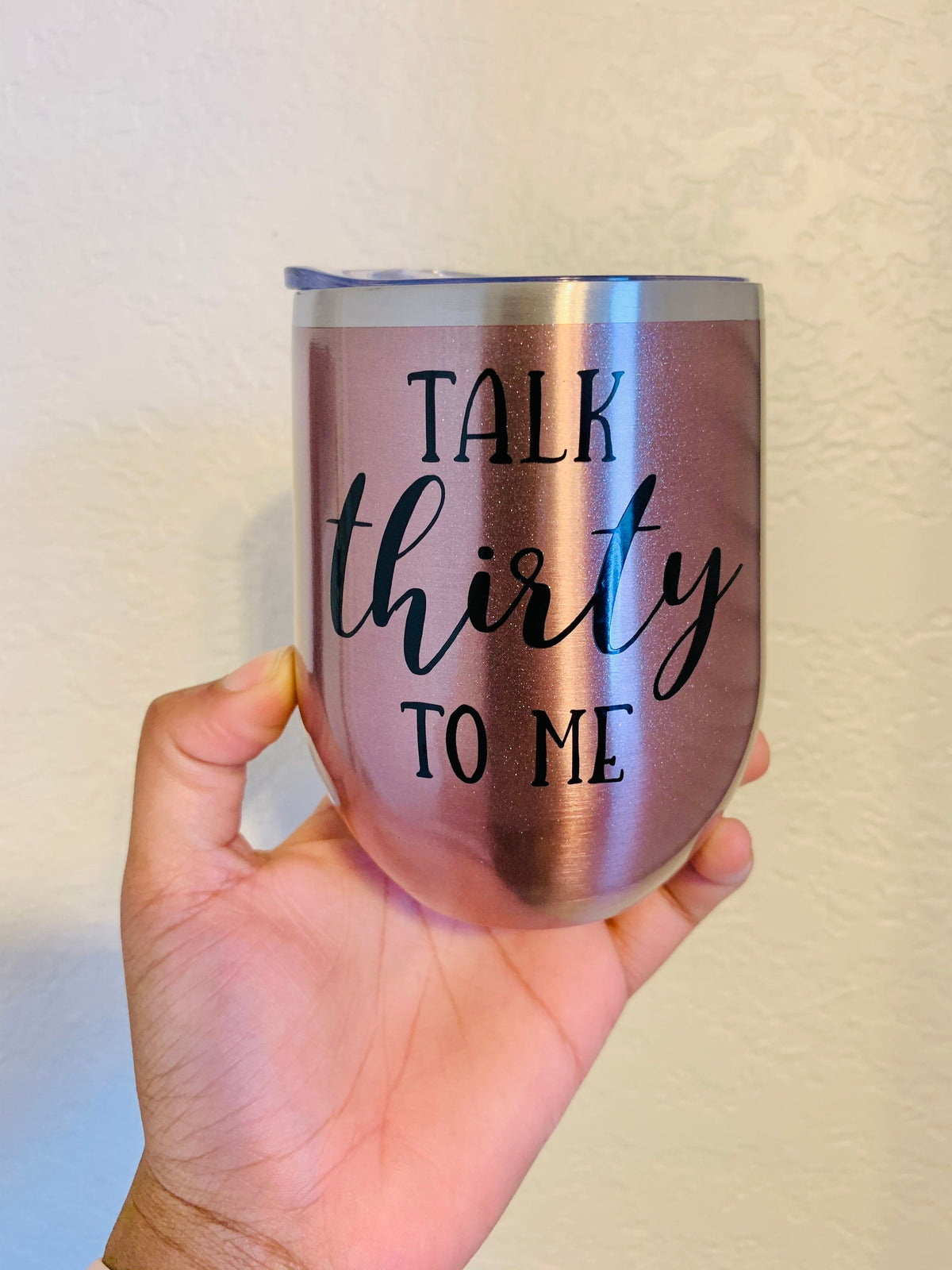 Talk Thirty To Me Wine Tumbler: 30th Birthday Gift