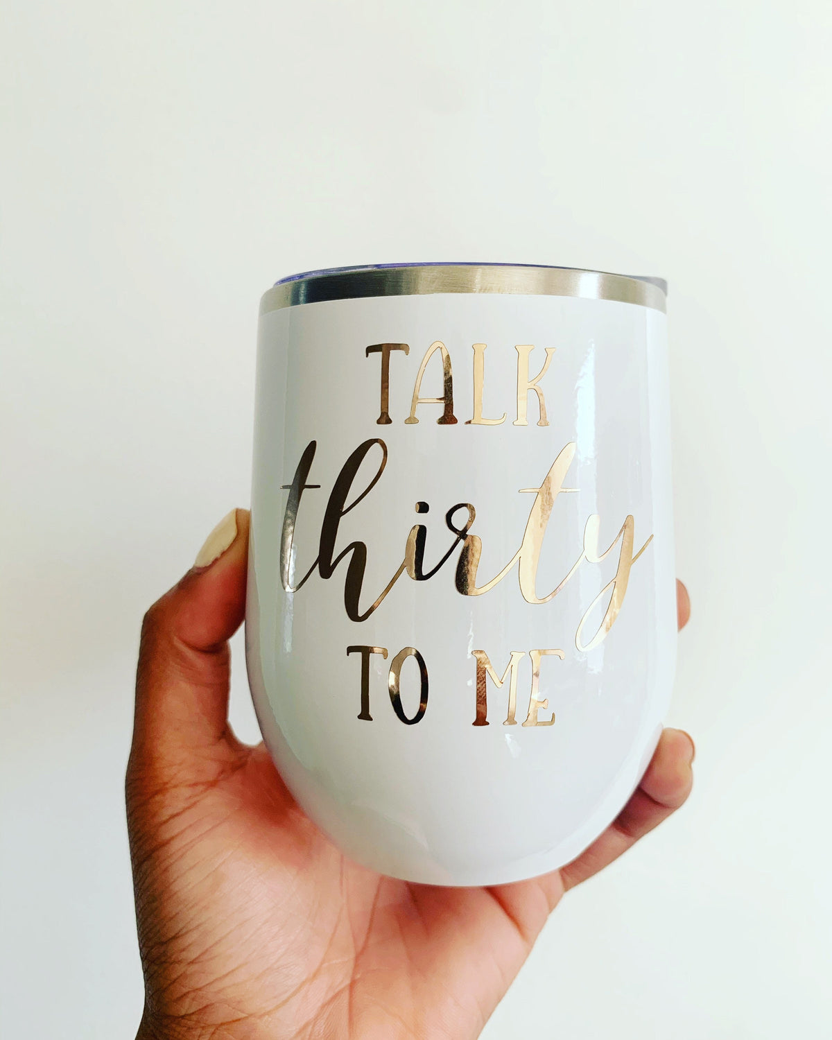 Talk Thirty To Me Wine Tumbler: 30th Birthday Gift