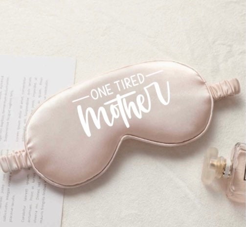 One Tired Mother Satin Sleep Mask | Mother's Day Gift